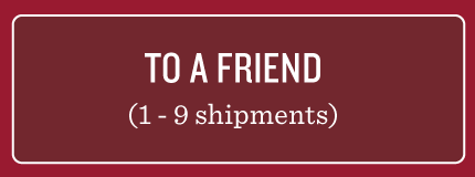 To A Friend (1-9 shipments)